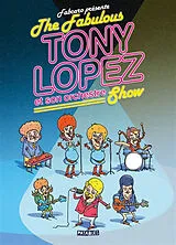 Broschiert The Fabulous Tony Lopez et son orchestre Show von Fabcaro