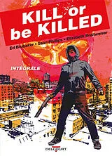 Broschiert Kill or be killed : intégrale von Ed; Phillips, Sean Brubaker