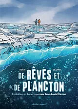 Broschiert De rêves et de plancton : expédition en Antarctique avec Jean-Louis Etienne von Dorothee;cezard, Pierre-Yves Adam