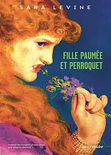 Broschiert Fille paumée et perroquet von Sara Levine