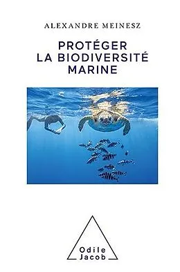 E-Book (epub) Protéger la biodiversité marine von Meinesz Alexandre Meinesz