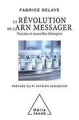 eBook (epub) La Révolution de l'ARN messager de Delaye Fabrice Delaye