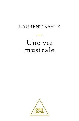eBook (epub) Une vie musicale de Bayle Laurent Bayle