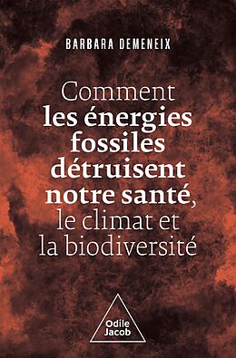 eBook (epub) Comment les énergies fossiles détruisent notre santé, le climat et la biodiversité de Demeneix Barbara Demeneix