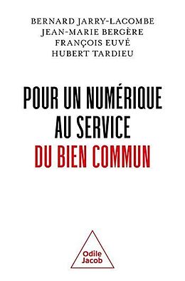 eBook (epub) Pour un numérique au service du bien commun de Jarry-Lacombe Bernard Jarry-Lacombe