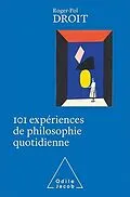 E-Book (epub) 101 expériences de philosophie quotidienne von Droit Roger-Pol Droit