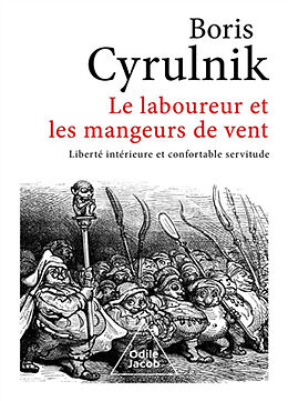 Broschiert Le laboureur et les mangeurs de vent : liberté intérieure et confortable servitude von Boris Cyrulnik