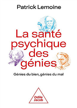 Broché La santé psychique des génies : génies du bien, génies du mal : quelles différences ? de Patrick Lemoine