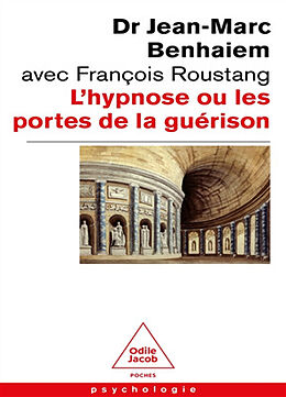 Broché L'hypnose ou Les portes de la guérison de Jean-Marc; Roustang, François Benhaiem