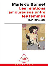 Broché Les relations amoureuses entre les femmes : XVIe-XXe siècle de Marie-Josèphe Bonnet