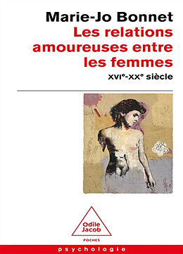 Broché Les relations amoureuses entre les femmes : XVIe-XXe siècle de Marie-Josèphe Bonnet