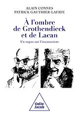 eBook (epub) À l'ombre de Grothendieck et de Lacan de Connes Alain Connes