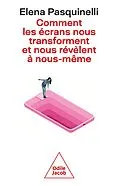 E-Book (epub) Comment les écrans nous transforment et nous révèlent à nous-même von Pasquinelli Elena Pasquinelli