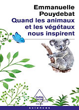 Broché Quand les animaux et les végétaux nous inspirent de Emmanuelle Pouydebat