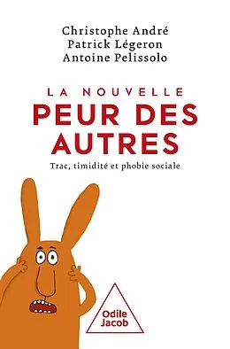 E-Book (epub) La Nouvelle Peur des autres von Andre Christophe Andre, Legeron Patrick Legeron, Pelissolo Antoine Pelissolo