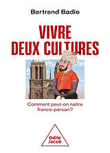 Broché Vivre deux cultures : comment peut-on naître franco-persan ? de Bertrand Badie