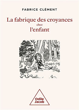 Broché La fabrique des croyances chez l'enfant de Fabrice Clément