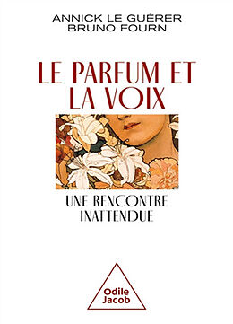 Broché Le parfum et la voix, une rencontre inattendue de Annick; Fourn, Bruno Le Guérer