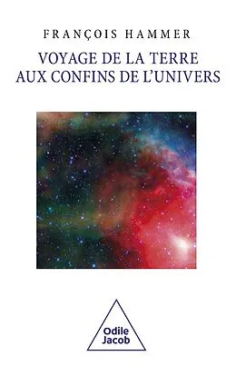 E-Book (epub) Voyage de la Terre aux confins de l'Univers von Hammer Francois Hammer