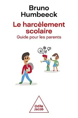 E-Book (epub) Le Harcèlement scolaire : guide pour les parents von Humbeeck Bruno Humbeeck