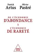 E-Book (epub) De l'économie d'abondance à l'économie de rareté von Artus Patrick Artus, Pastre Olivier Pastre