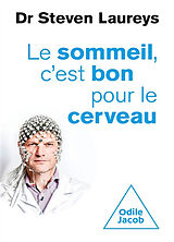 Broché Le sommeil, c'est bon pour le cerveau : avec des conseils fondés scientifiquement, pour tout âge et tout problème de Steven Laureys