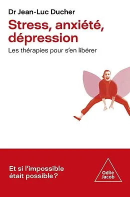 E-Book (epub) Stress, anxiété, dépression von Ducher Jean-Luc Ducher
