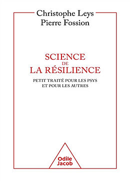 Broché Science de la résilience : petit traité pour les psys et pour les autres de Christophe; Fossion, Pierre Leys