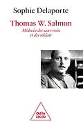 E-Book (epub) Thomas W. Salmon, médecin des sans-voix et des soldats (1876-1927) von Delaporte Sophie Delaporte