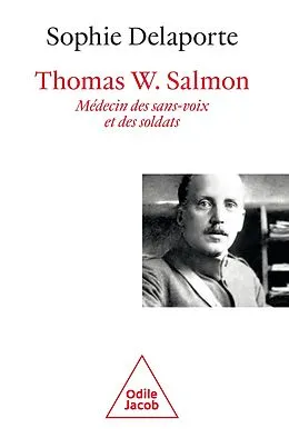 E-Book (epub) Thomas W. Salmon, médecin des sans-voix et des soldats (1876-1927) von Delaporte Sophie Delaporte