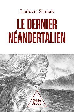 E-Book (epub) Le Dernier Néandertalien von Slimak Ludovic Slimak