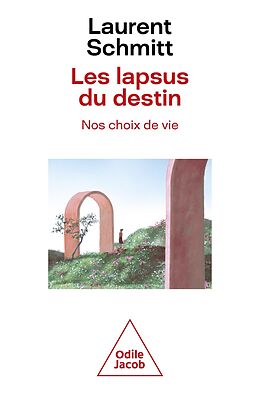 eBook (epub) Les Lapsus du destin, nos choix de vie de Schmitt Laurent Schmitt