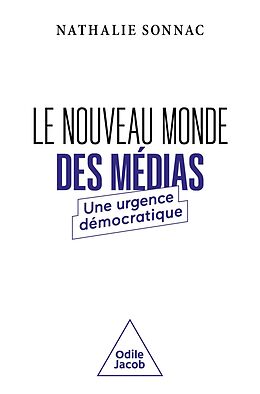 E-Book (epub) Le Nouveau Monde des médias von Sonnac Nathalie Sonnac