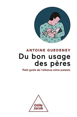 E-Book (epub) Du bon usage des pères von Guedeney Antoine Guedeney