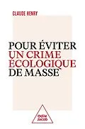 E-Book (epub) Pour éviter un crime écologique de masse von Henry Claude Henry