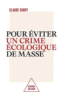 E-Book (epub) Pour éviter un crime écologique de masse von Henry Claude Henry