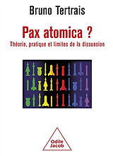Broché Pax atomica ? : théorie, pratique et limites de la dissuasion de Bruno Tertrais