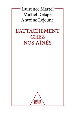 eBook (epub) L' Attachement chez nos aînés de Martel Laurence Martel, Delage Michel Delage, Lejeune Antoine Lejeune