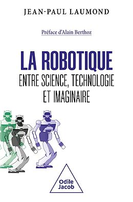 eBook (epub) La Robotique : entre science, technologie et imaginaire de Laumond Jean-Paul Laumond