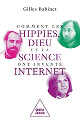 eBook (epub) Comment les hippies, Dieu et la science ont inventé Internet de Babinet Gilles Babinet
