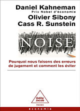 Broché Noise : pourquoi nous faisons des erreurs de jugement et comment les éviter de Daniel; Sibony, Olivier; Sunstein, C.R. Kahneman