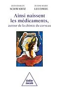 E-Book (epub) Ainsi naissent les médicaments, autour de la chimie du cerveau von Schwartz Jean-Charles Schwartz, Lecomte Jeanne-Marie Lecomte