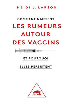 Broché Comment naissent les rumeurs autour des vaccins : et pourquoi elles persistent de Heidi J. Larson