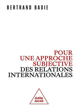 Broché Pour une approche subjective des relations internationales de Bertrand Badie