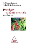 E-Book (epub) Protéger sa santé mentale après la crise von Franck Nicolas Franck, Haesebaert Frederic Haesebaert
