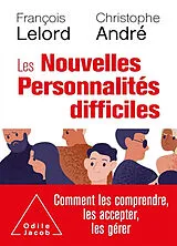 Broschiert Les nouvelles personnalités difficiles : comment les comprendre, comment les accepter, comment les gérer von François; André, Christophe Lelord