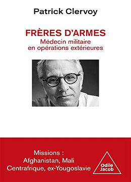 Broché Frères d'armes : médecin militaire en opérations extérieures de Patrick Clervoy