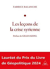 Broschiert Les leçons de la crise syrienne : l'affrontement : face à l'Occident, l'Iran, la Russie et la Chine von Fabrice Balanche