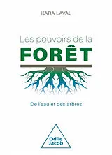 Broschiert Les pouvoirs de la forêt : de l'eau et des arbres von Katia Laval
