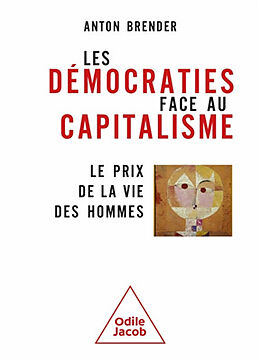 Broché Les démocraties face au capitalisme : le prix de la vie des hommes de Anton Brender